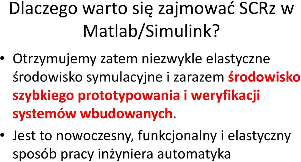 zarazem środowisko szybkiego prototypowania i weryfikacji systemów