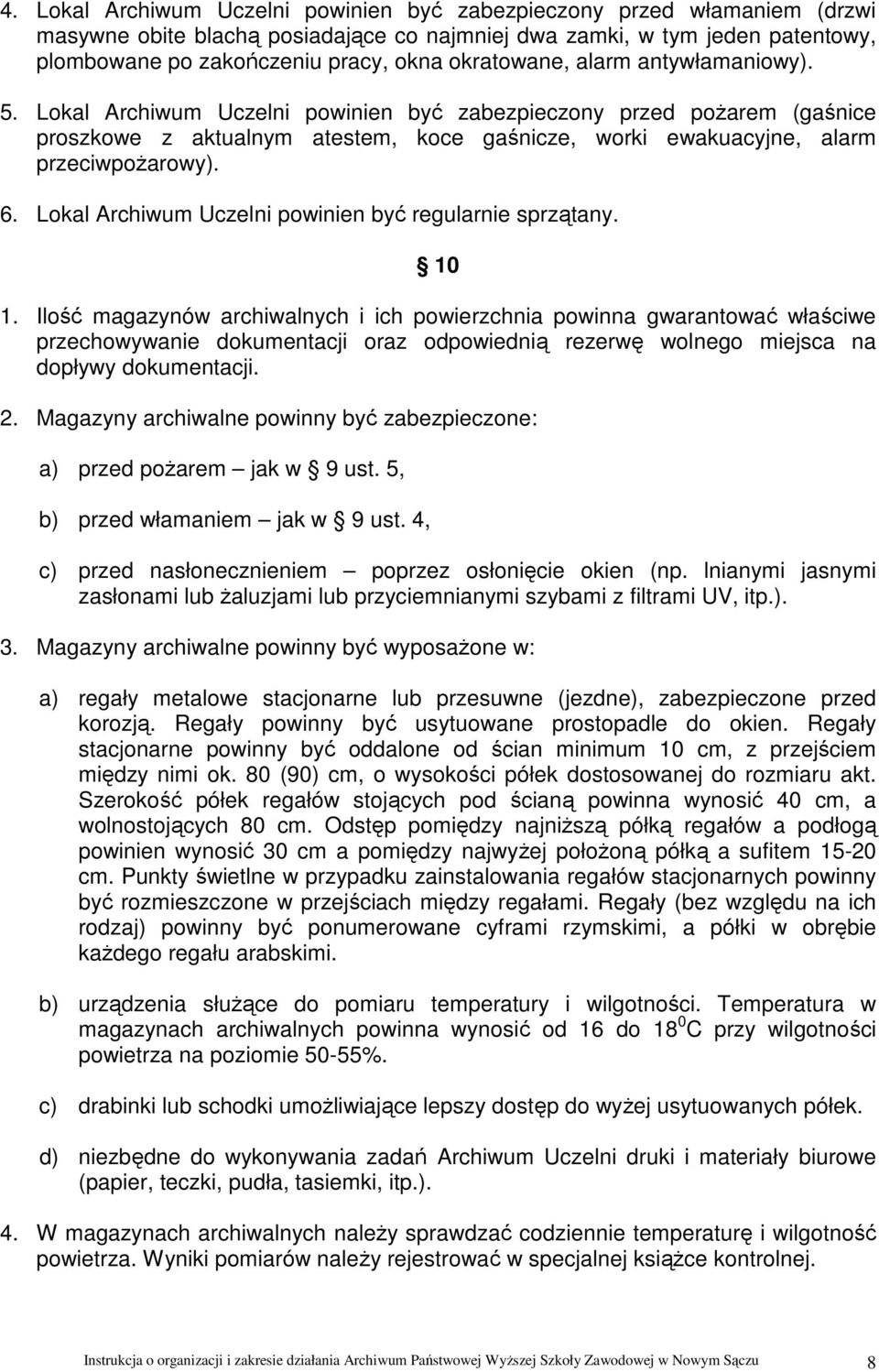 6. Lokal Archiwum Uczelni powinien być regularnie sprzątany. 10 1.