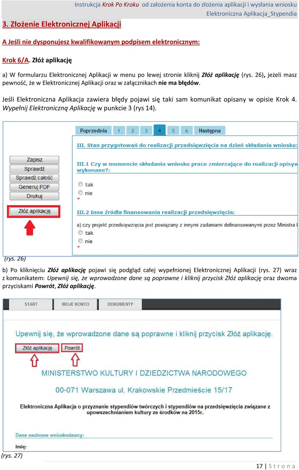 Jeśli Elektroniczna Aplikacja zawiera błędy pojawi się taki sam komunikat opisany w opisie Krok 4. Wypełnij Elektroniczną Aplikację w punkcie 3 (rys 