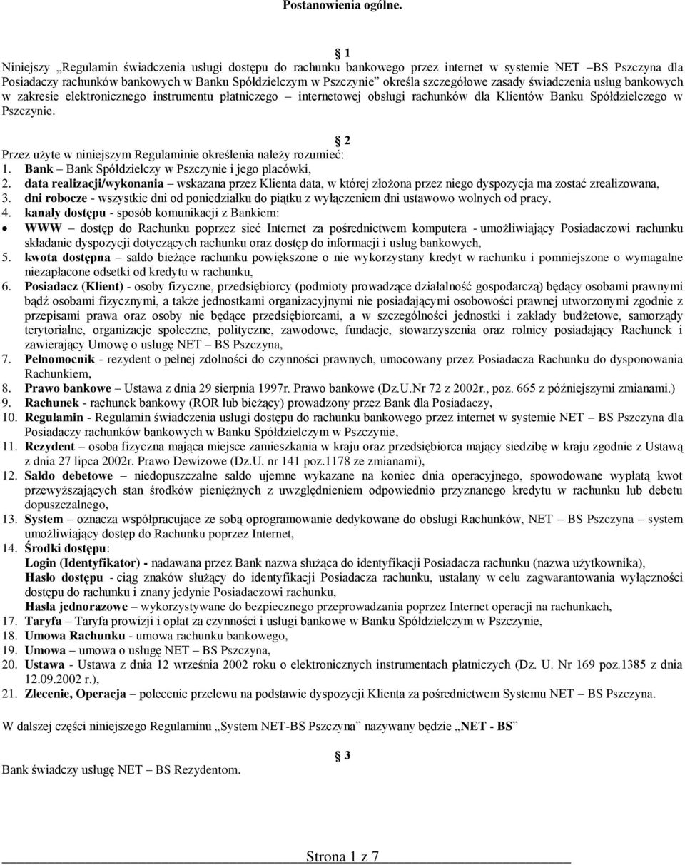 szczegółowe zasady świadczenia usług bankowych w zakresie elektronicznego instrumentu płatniczego internetowej obsługi rachunków dla Klientów Banku Spółdzielczego w Pszczynie.