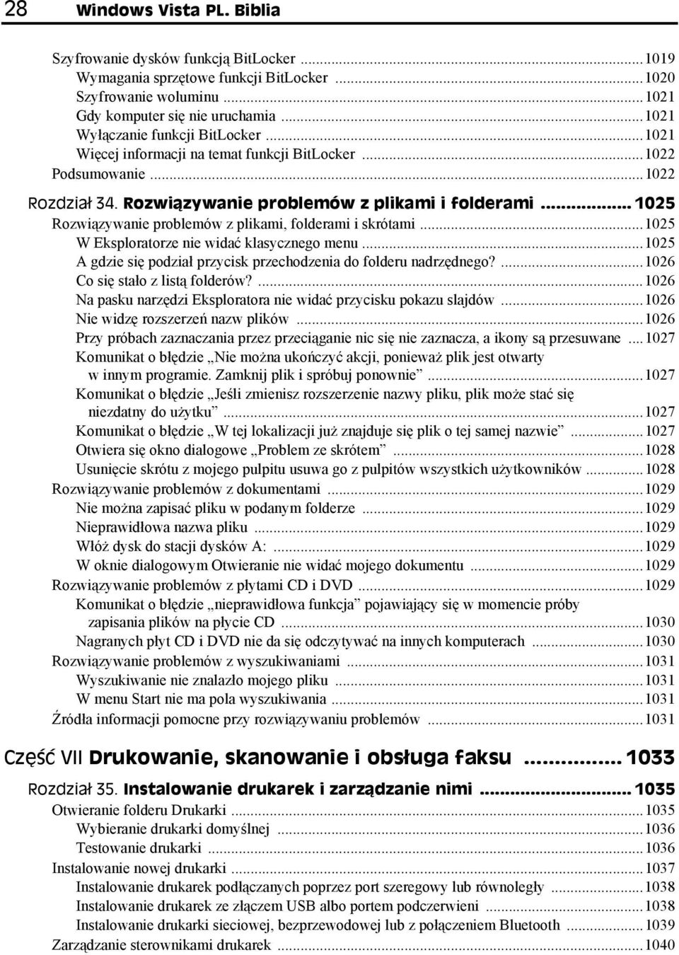 .. 1025 Rozwiązywanie problemów z plikami, folderami i skrótami...1025 W Eksploratorze nie widać klasycznego menu...1025 A gdzie się podział przycisk przechodzenia do folderu nadrzędnego?