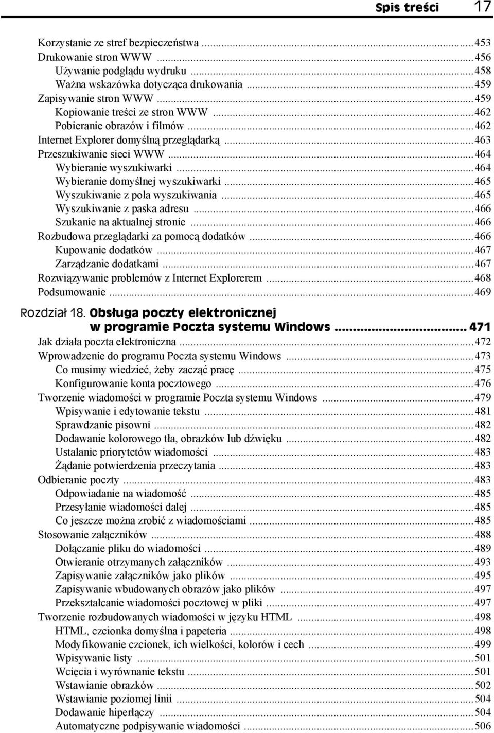 ..464 Wybieranie domyślnej wyszukiwarki...465 Wyszukiwanie z pola wyszukiwania...465 Wyszukiwanie z paska adresu...466 Szukanie na aktualnej stronie...466 Rozbudowa przeglądarki za pomocą dodatków.