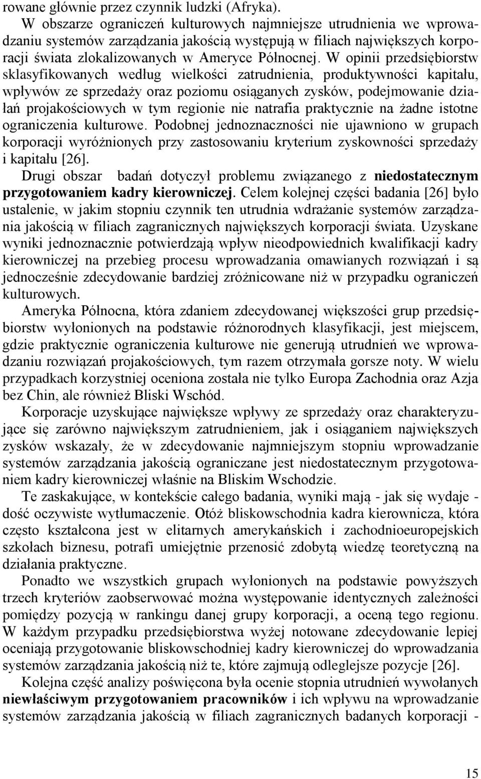 W opinii przedsiębiorstw sklasyfikowanych według wielkości zatrudnienia, produktywności kapitału, wpływów ze sprzedaży oraz poziomu osiąganych zysków, podejmowanie działań projakościowych w tym