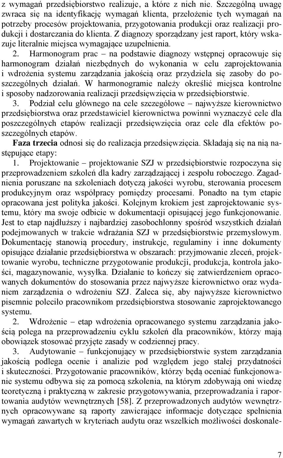 Z diagnozy sporządzany jest raport, który wskazuje literalnie miejsca wymagające uzupełnienia. 2.