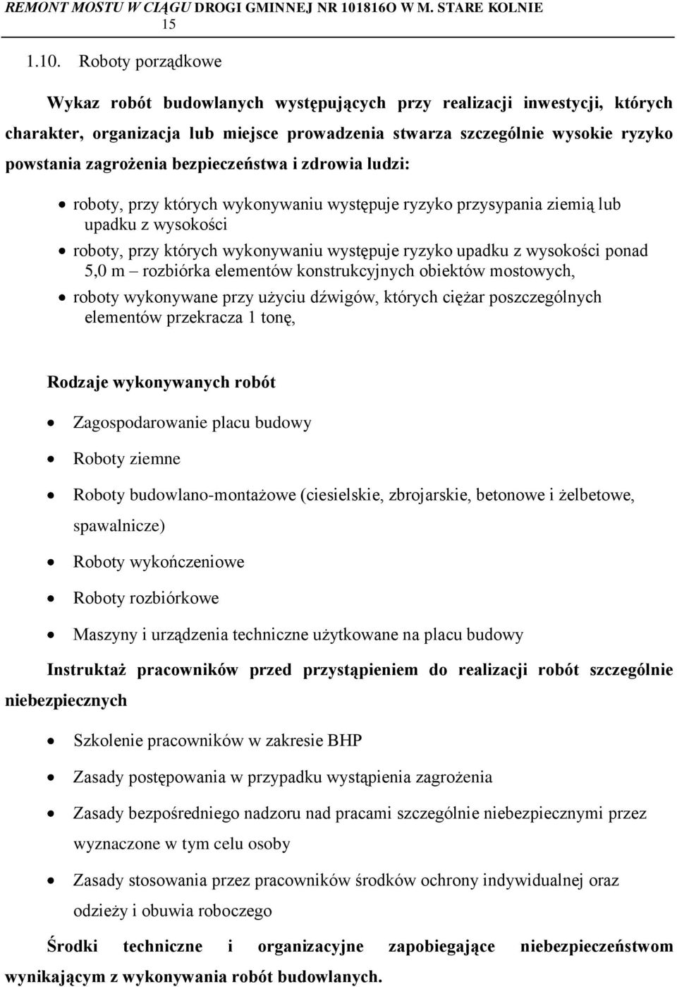 bezpieczeństwa i zdrowia ludzi: roboty, przy których wykonywaniu występuje ryzyko przysypania ziemią lub upadku z wysokości roboty, przy których wykonywaniu występuje ryzyko upadku z wysokości ponad