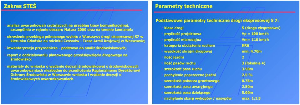 oddziaływaniu planowanego przedsięwzięcia drogowego na środowisko; materiały do wniosku o wydanie decyzji środowiskowej o środowiskowych uwarunkowaniach niezbędne do przedłożenia Regionalnemu