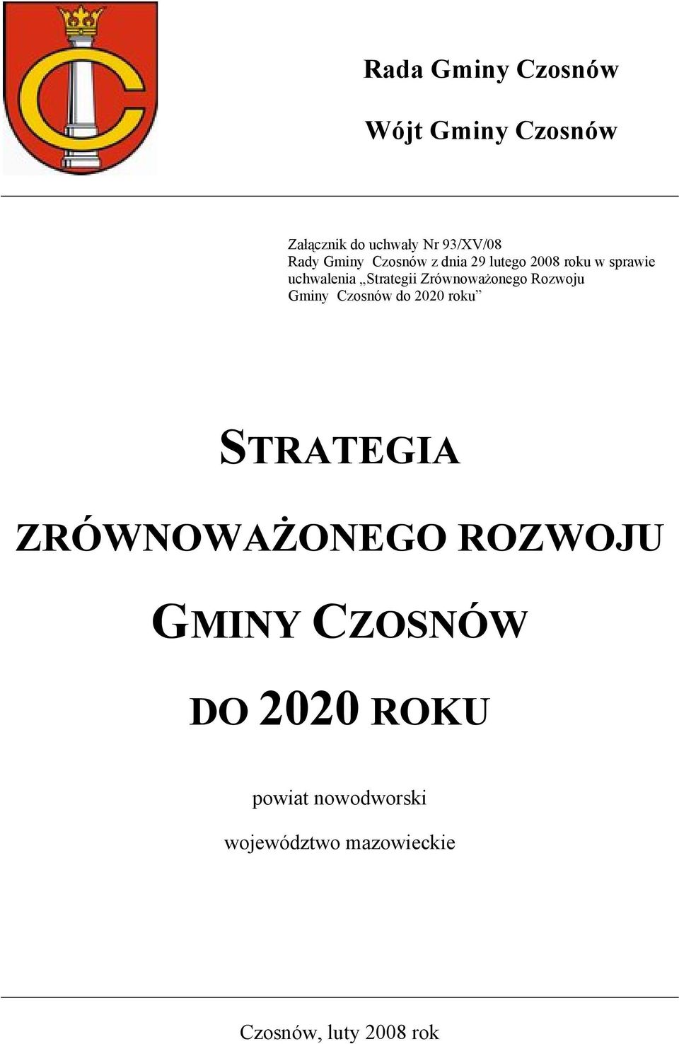 do 2020 roku STRATEGIA ZRÓWNOWAŻONEGO ROZWOJU GMINY CZOSNÓW DO 2020 ROKU powiat nowodworski