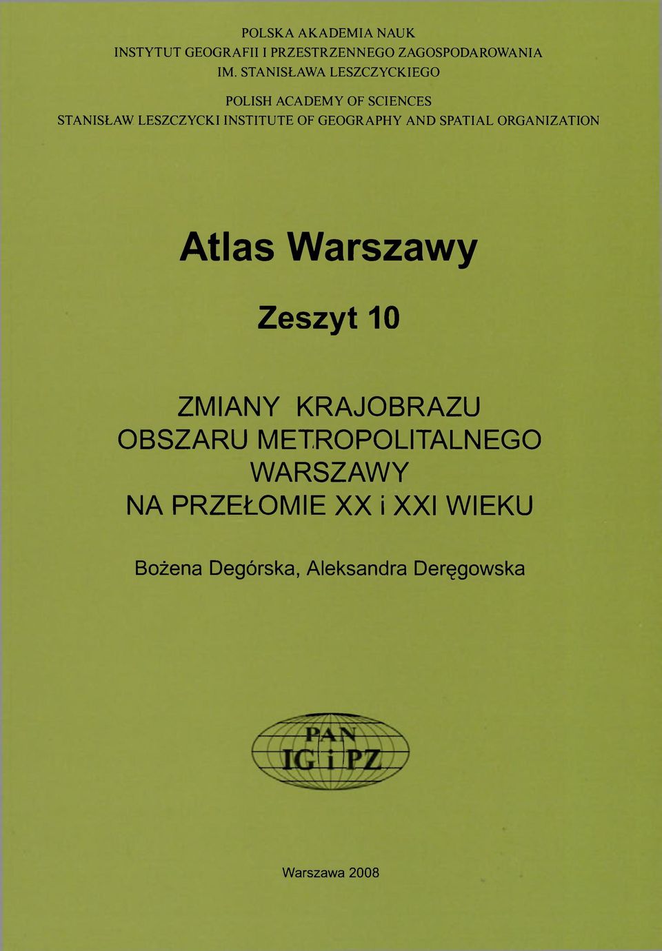 GEOGRAPHY AND SPATIAL ORGANIZATION Atlas Warszawy Zeszyt 10 ZMIANY KRAJOBRAZU OBSZARU