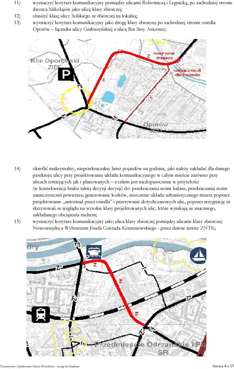 nieprzekraczalny limit pojazdów na godzinę, jaki należy zakładać dla danego przekroju ulicy przy projektowaniu układu komunikacyjnego w całym mieście zarówno przy ulicach istniejących jak i