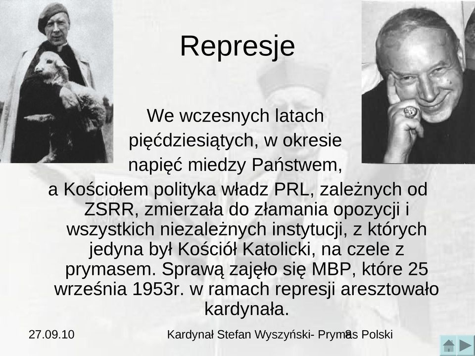 których jedyna był Kościół Katolicki, na czele z prymasem.