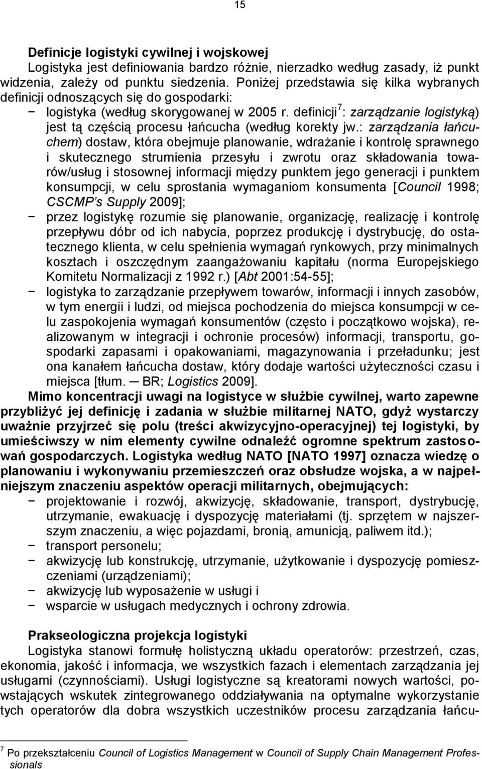 definicji 7 : zarządzanie logistyką) jest tą częścią procesu łańcucha (według korekty jw.