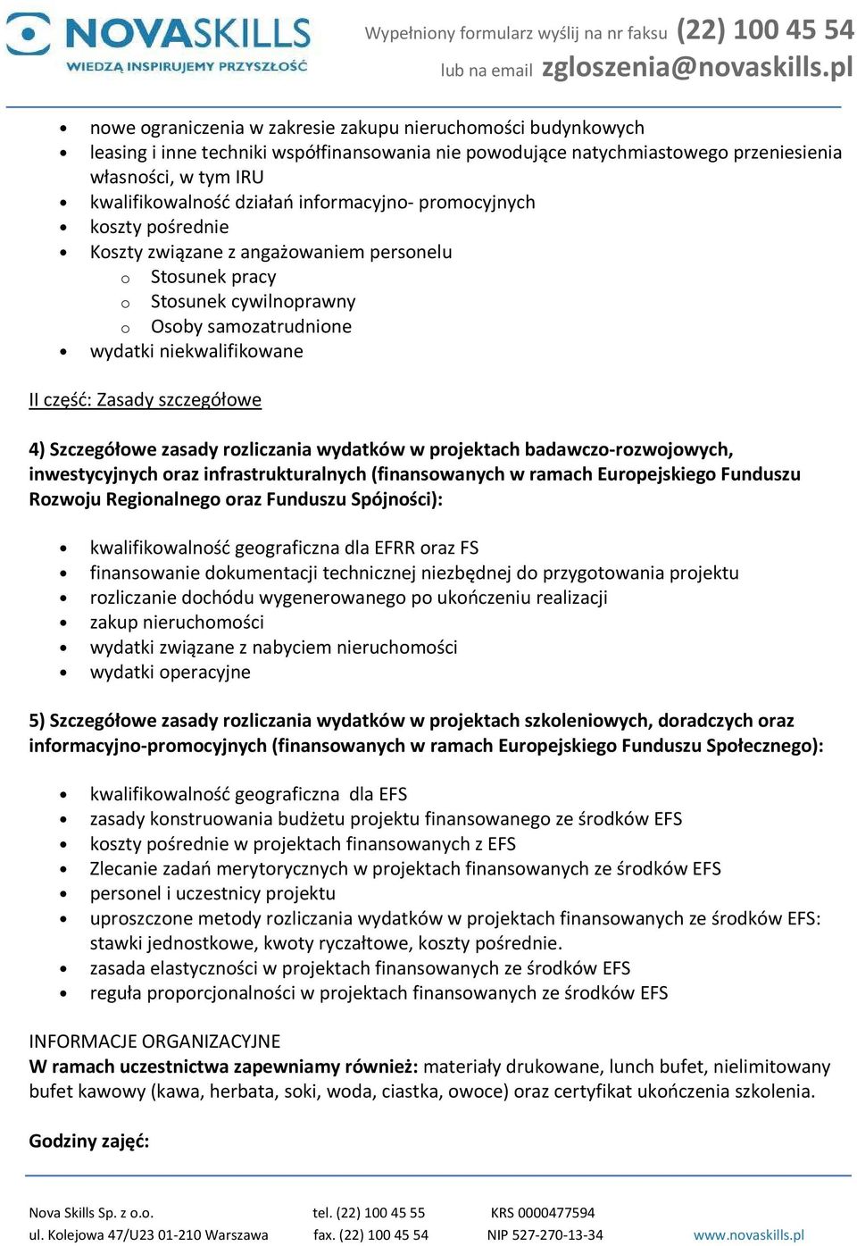 szczegółowe 4) Szczegółowe zasady rozliczania wydatków w projektach badawczo-rozwojowych, inwestycyjnych oraz infrastrukturalnych (finansowanych w ramach Europejskiego Funduszu Rozwoju Regionalnego