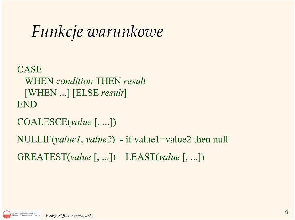 ..]) NULLIF(value1, value2) - if value1=value2