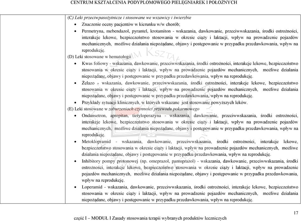 postępowanie w przypadku przedawkowania, wpływ na reprodukcję. (D) Leki stosowane w hematologii Kwas foliowy - wskazania, dawkowanie,  postępowanie w przypadku przedawkowania, wpływ na reprodukcję.