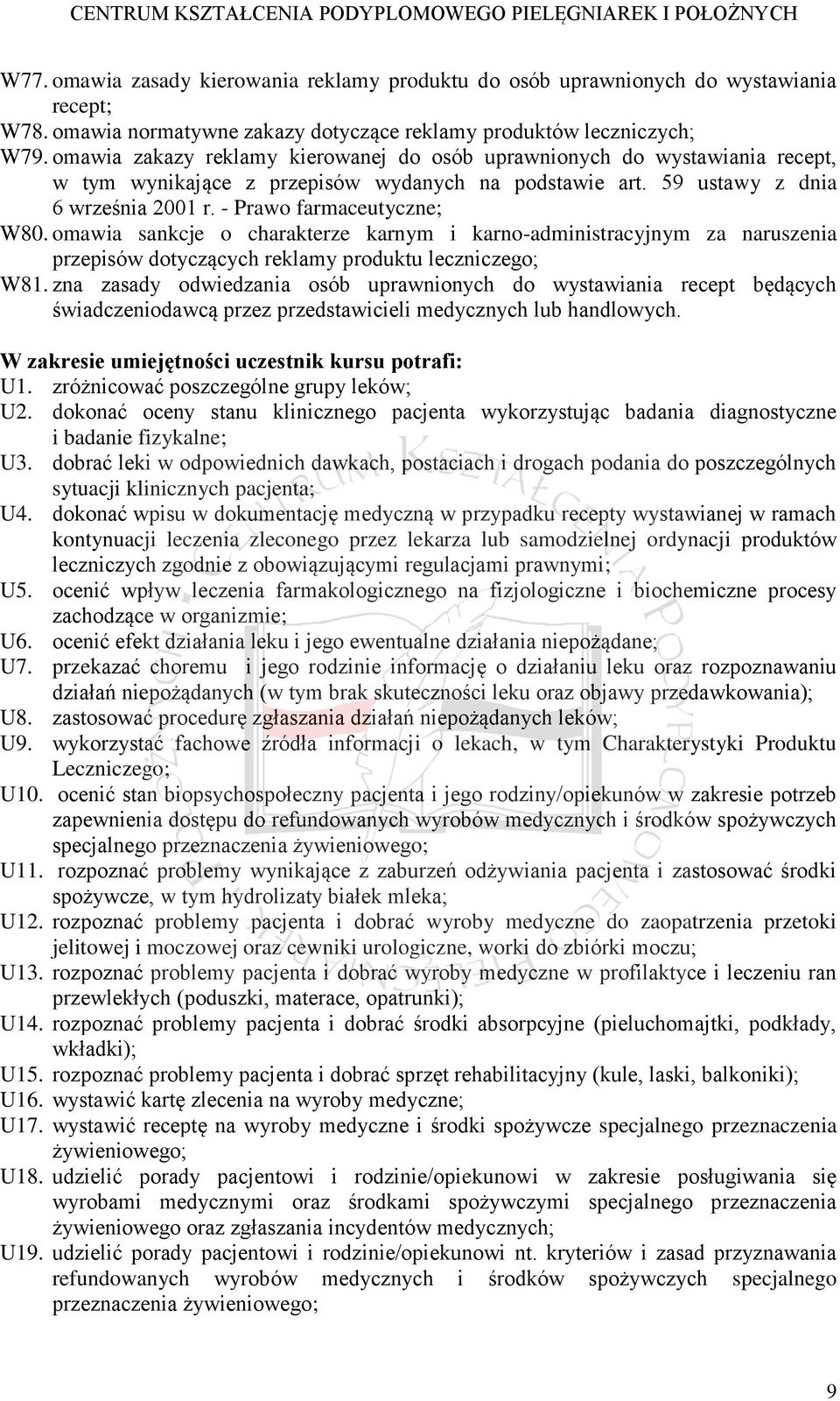 omawia sankcje o charakterze karnym i karno-administracyjnym za naruszenia przepisów dotyczących reklamy produktu leczniczego; W81.