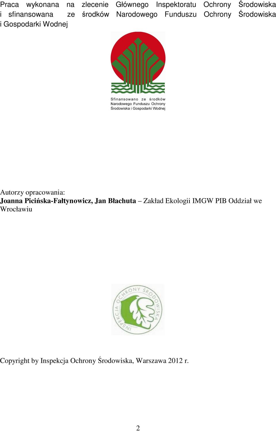 Wodnej Autorzy opracowania: Joanna Picińska-Fałtynowicz, Jan Błachuta Zakład