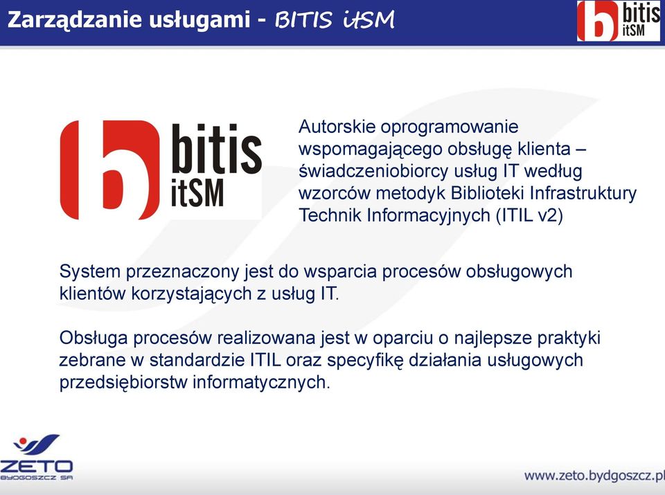 procesów obsługowych klientów korzystających z usług IT.