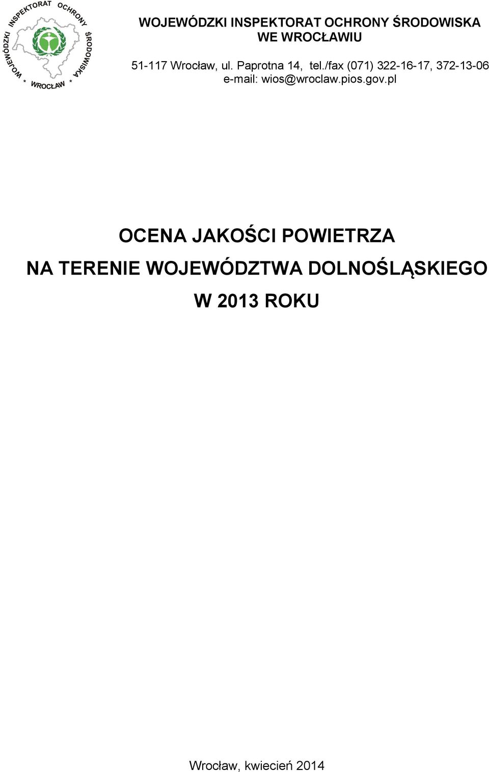 /fax (071) 322-16-17, 372-13-06 e-mail: wios@wroclaw.pios.gov.