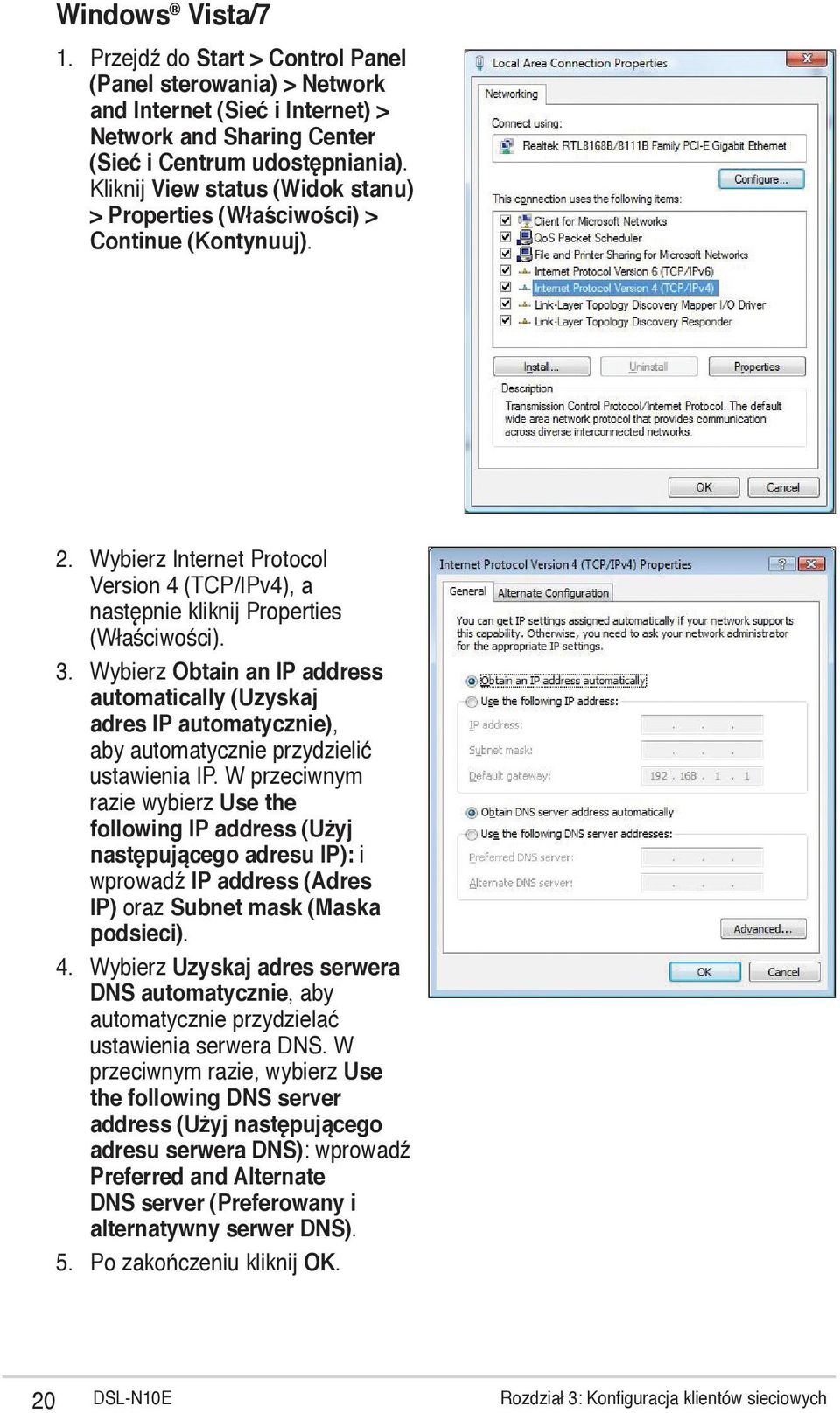 Wybierz Obtain an IP address automatically (Uzyskaj adres IP automatycznie), aby automatycznie przydzielić ustawienia IP.