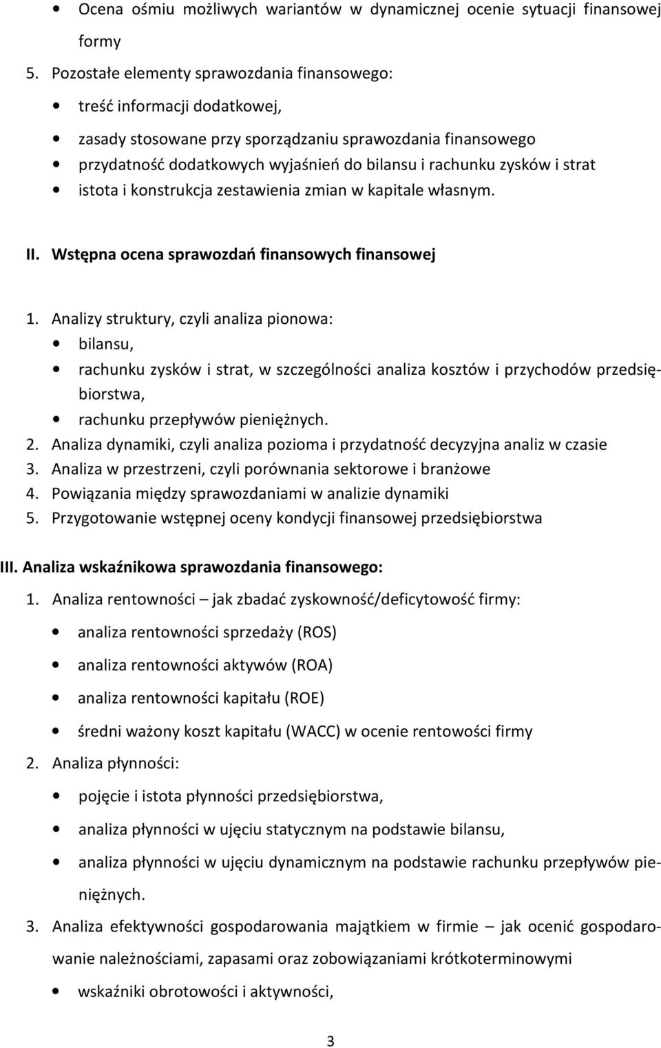 strat istota i konstrukcja zestawienia zmian w kapitale własnym. II. Wstępna ocena sprawozdań finansowych finansowej 1.