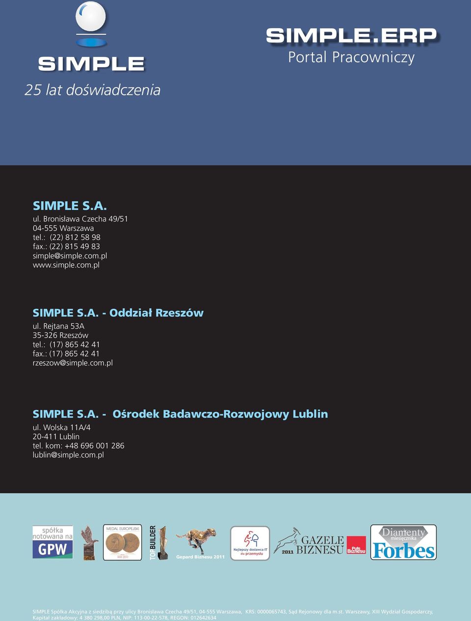 Wolska 11A/4 20-411 Lublin tel. kom: +48 696 001 286 lublin@simple.com.