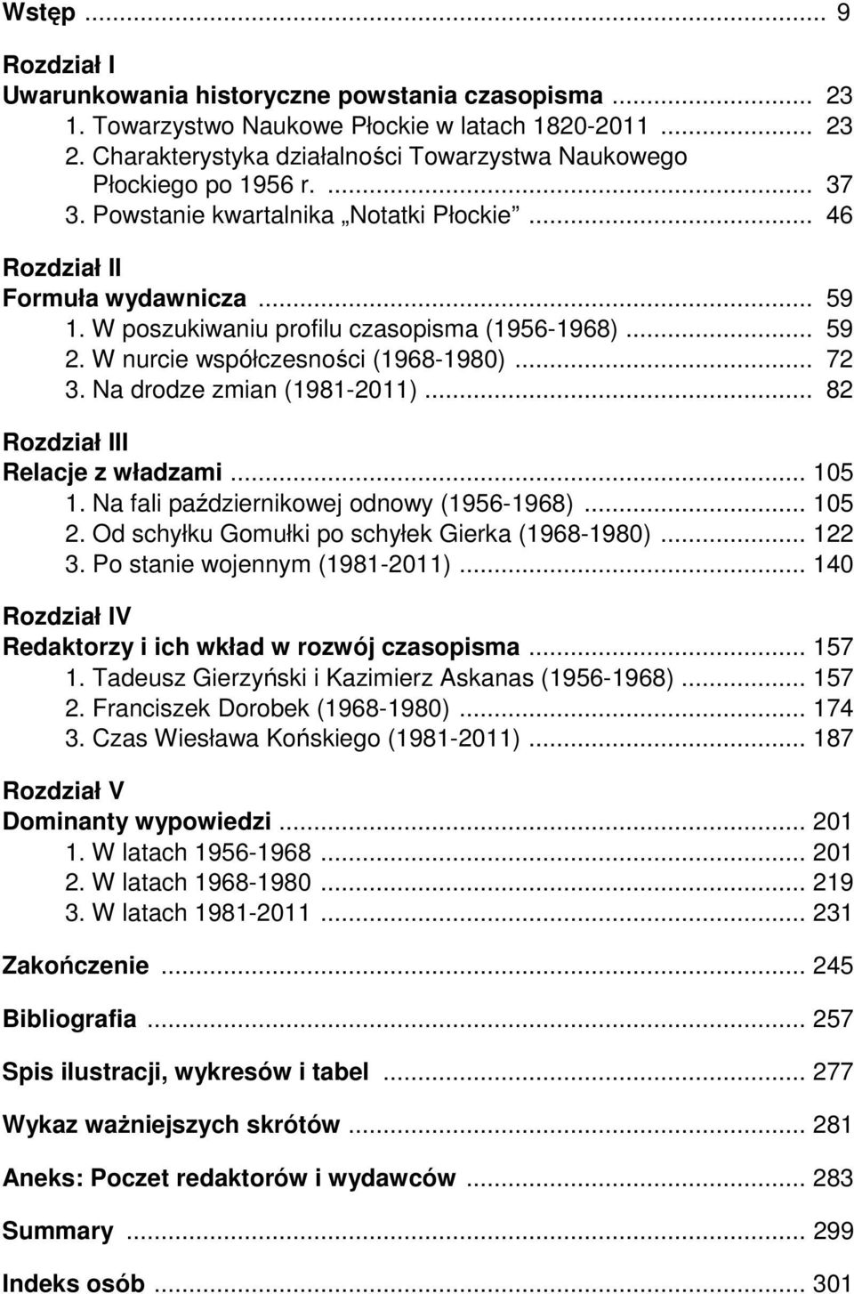 W poszukiwaniu profilu czasopisma (1956-1968)... 59 2. W nurcie współczesności (1968-1980)... 72 3. Na drodze zmian (1981-2011)... 82 Rozdział III Relacje z władzami... 105 1.