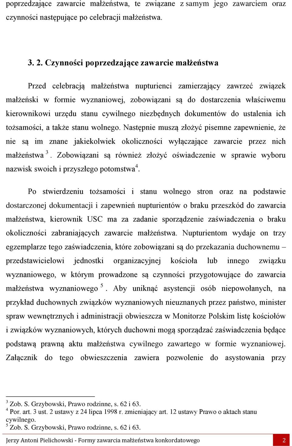 urzędu stanu cywilnego niezbędnych dokumentów do ustalenia ich tożsamości, a także stanu wolnego.