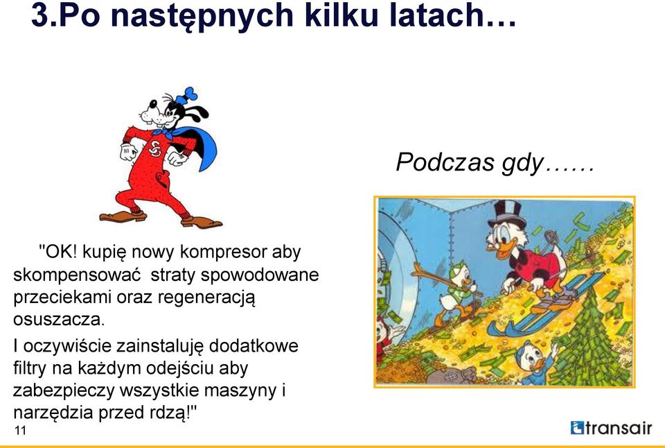 przeciekami oraz regeneracją osuszacza.