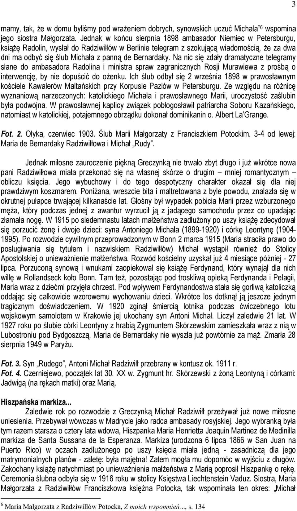 Bernardaky. Na nic się zdały dramatyczne telegramy słane do ambasadora Radolina i ministra spraw zagranicznych Rosji Murawiewa z prośbą o interwencję, by nie dopuścić do ożenku.