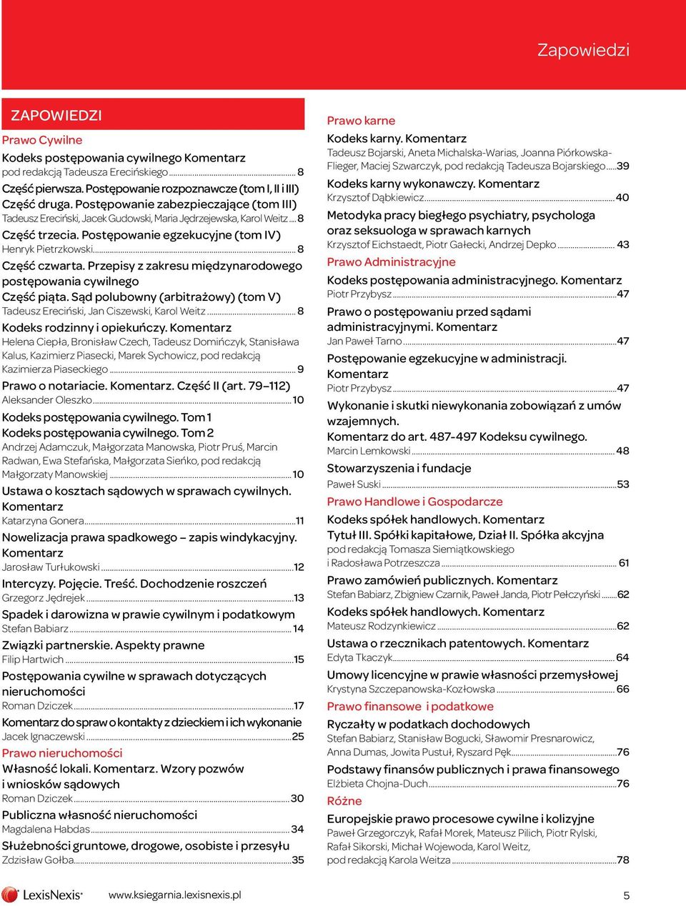 Przepisy z zakresu międzynarodowego postępowania cywilnego Część piąta. Sąd polubowny (arbitrażowy) (tom V) Tadeusz Ereciński, Jan Ciszewski, Karol Weitz... 8 Kodeks rodzinny i opiekuńczy.