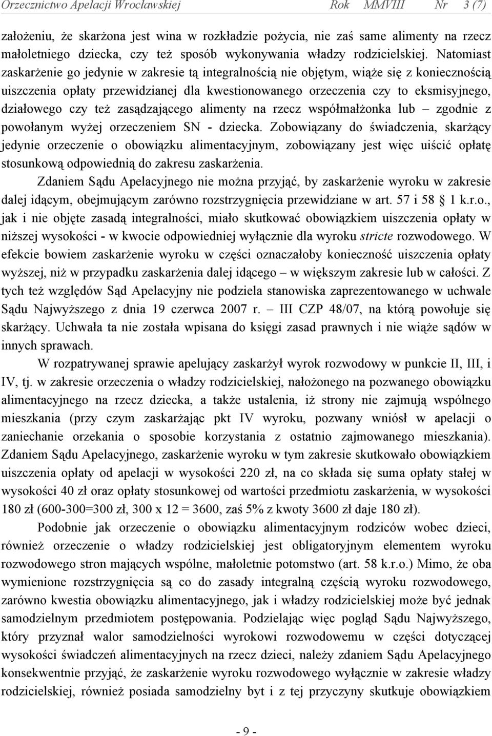 też zasądzającego alimenty na rzecz współmałżonka lub zgodnie z powołanym wyżej orzeczeniem SN - dziecka.