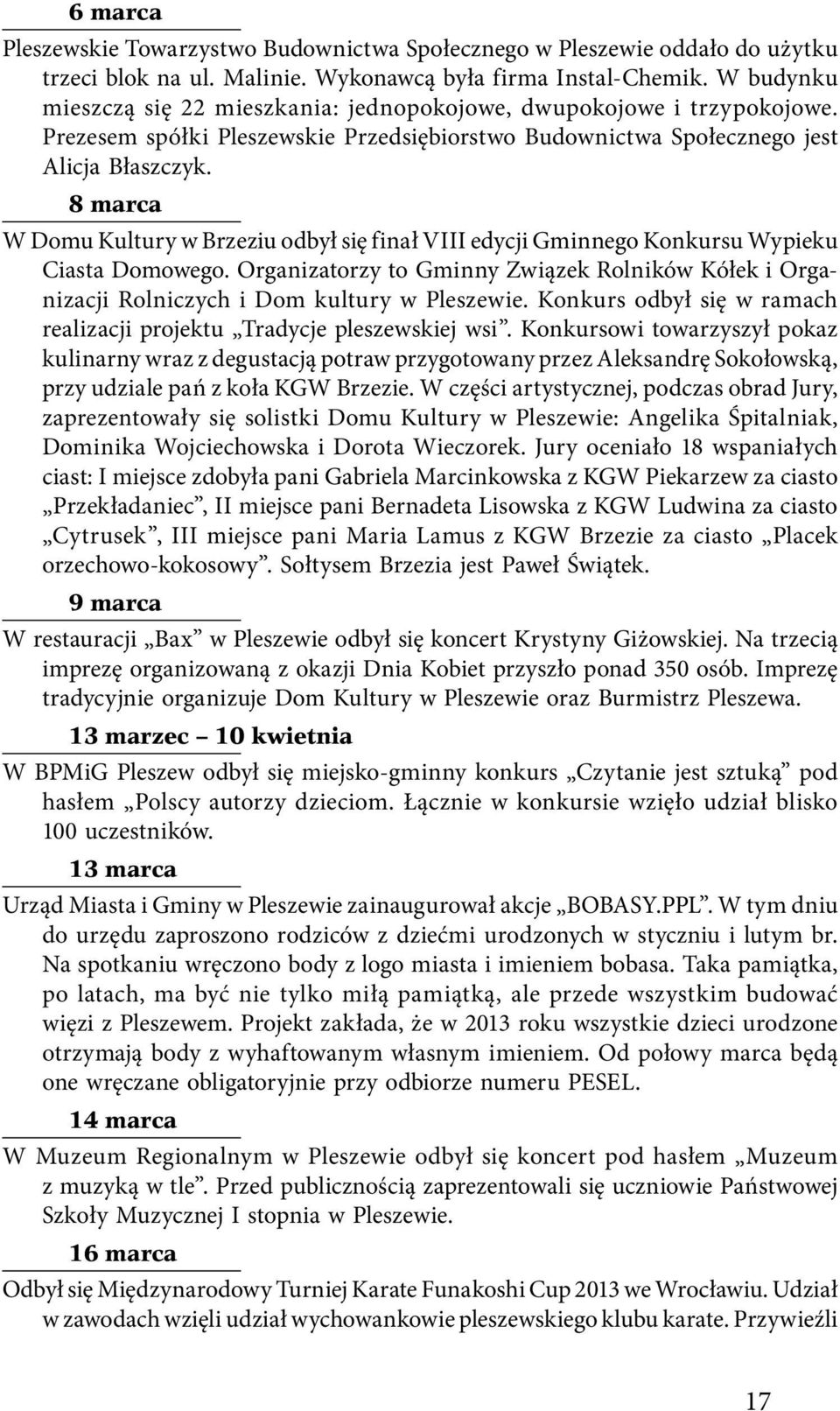 8 marca W Domu Kultury w Brzeziu odbył się finał VIII edycji Gminnego Konkursu Wypieku Ciasta Domowego.