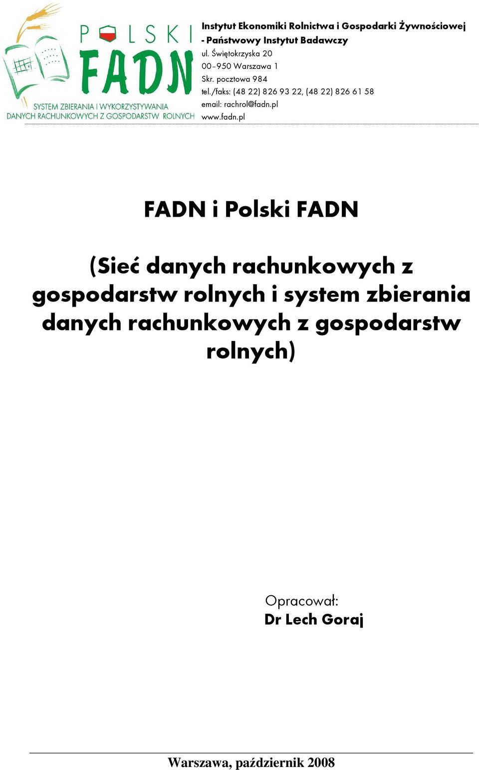 /faks: (48 22) 826 93 22, (48 22) 826 61 58 email: rachrol@fadn.