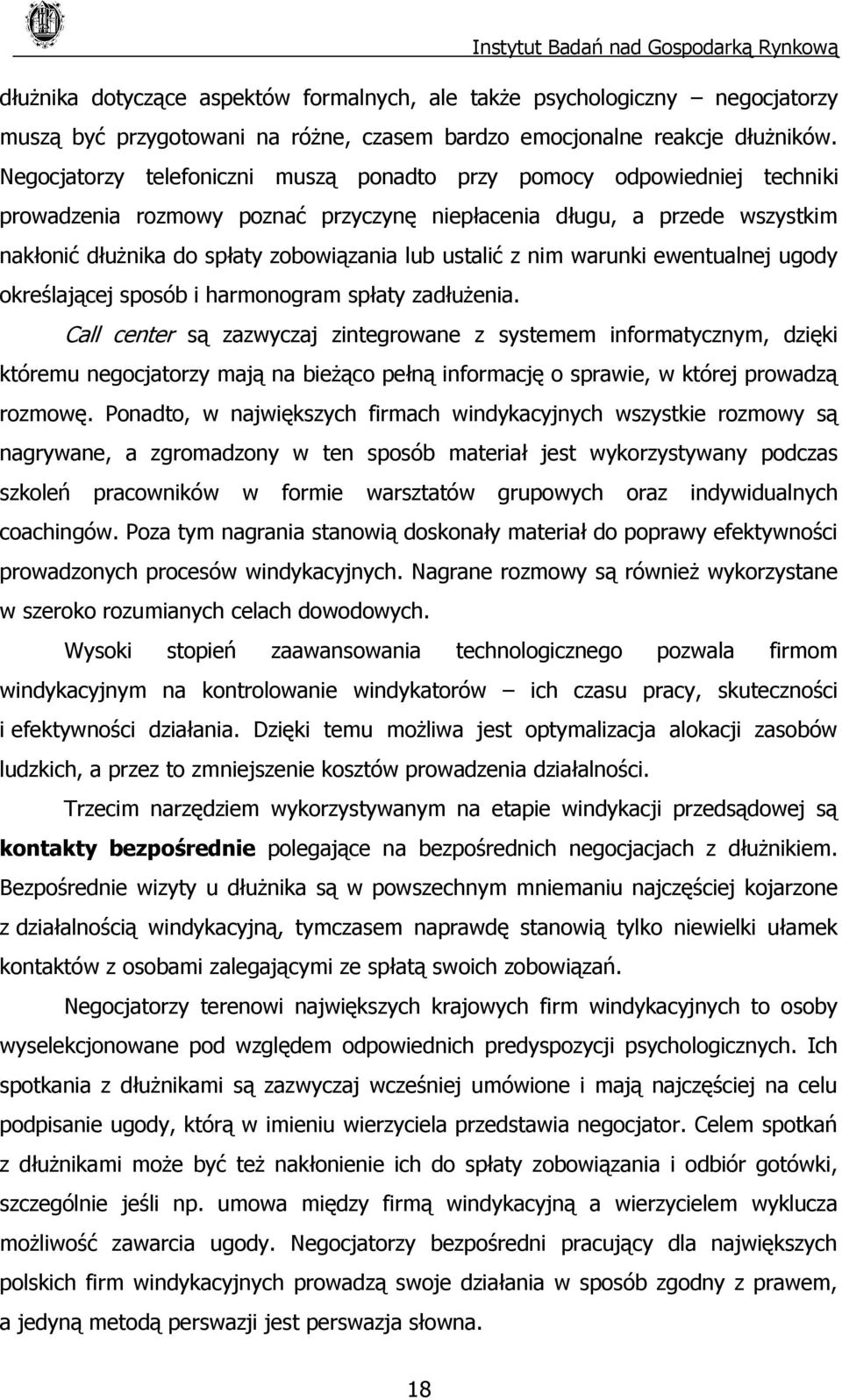 ustalić z nim warunki ewentualnej ugody określającej sposób i harmonogram spłaty zadłużenia.