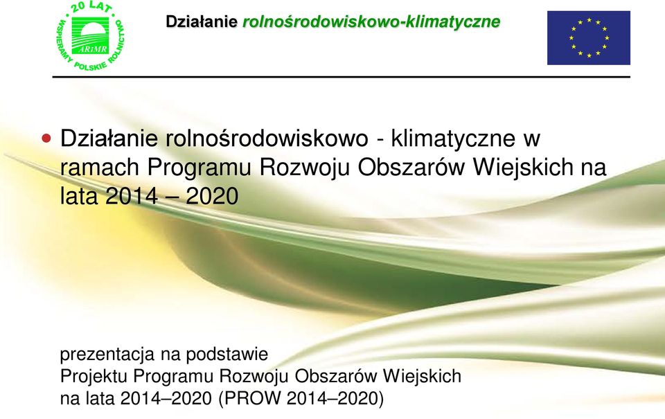 2020 prezentacja na podstawie Projektu  2020 (PROW