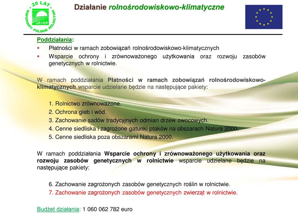 Zachowanie sadów tradycyjnych odmian drzew owocowych. 4. Cenne siedliska i zagrożone gatunki ptaków na obszarach Natura 2000. 5. Cenne siedliska poza obszarami Natura 2000.