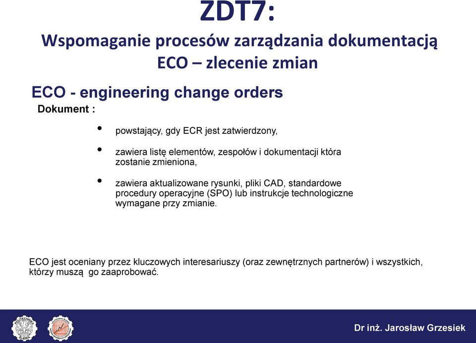 pliki CAD, standardowe procedury operacyjne (SPO) lub instrukcje technologiczne wymagane przy zmianie.