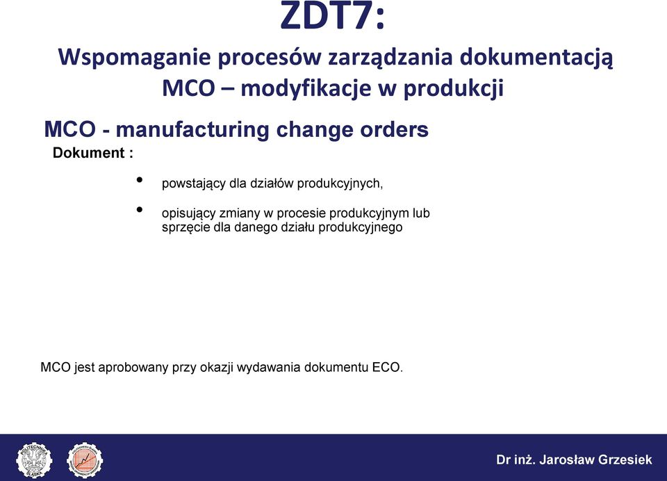 zmiany w procesie produkcyjnym lub sprzęcie dla danego działu