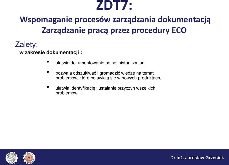 gromadzić wiedzę na temat problemów, które pojawiają się w nowych