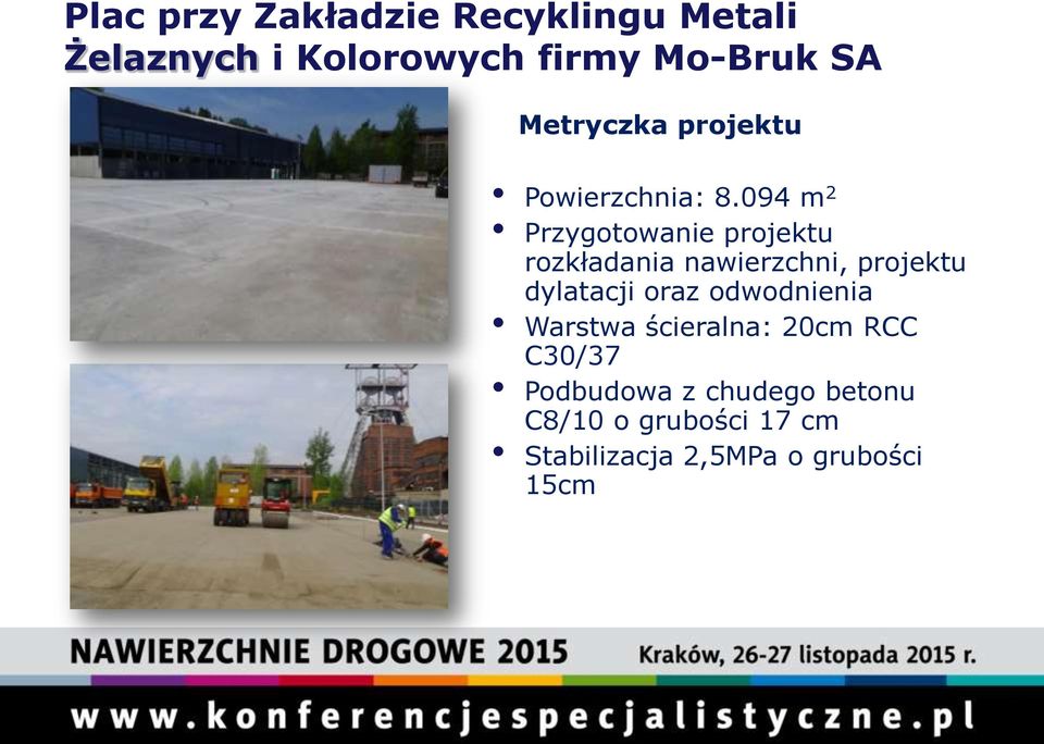 094 m 2 Przygotowanie projektu rozkładania nawierzchni, projektu dylatacji oraz