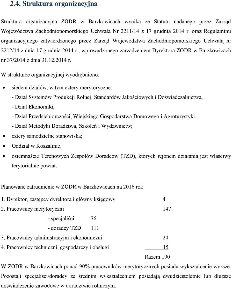 , wprowadzonego zarządzeniem Dyrektora w Barzkowicach nr 37/2014 z dnia 31.12.2014 r.