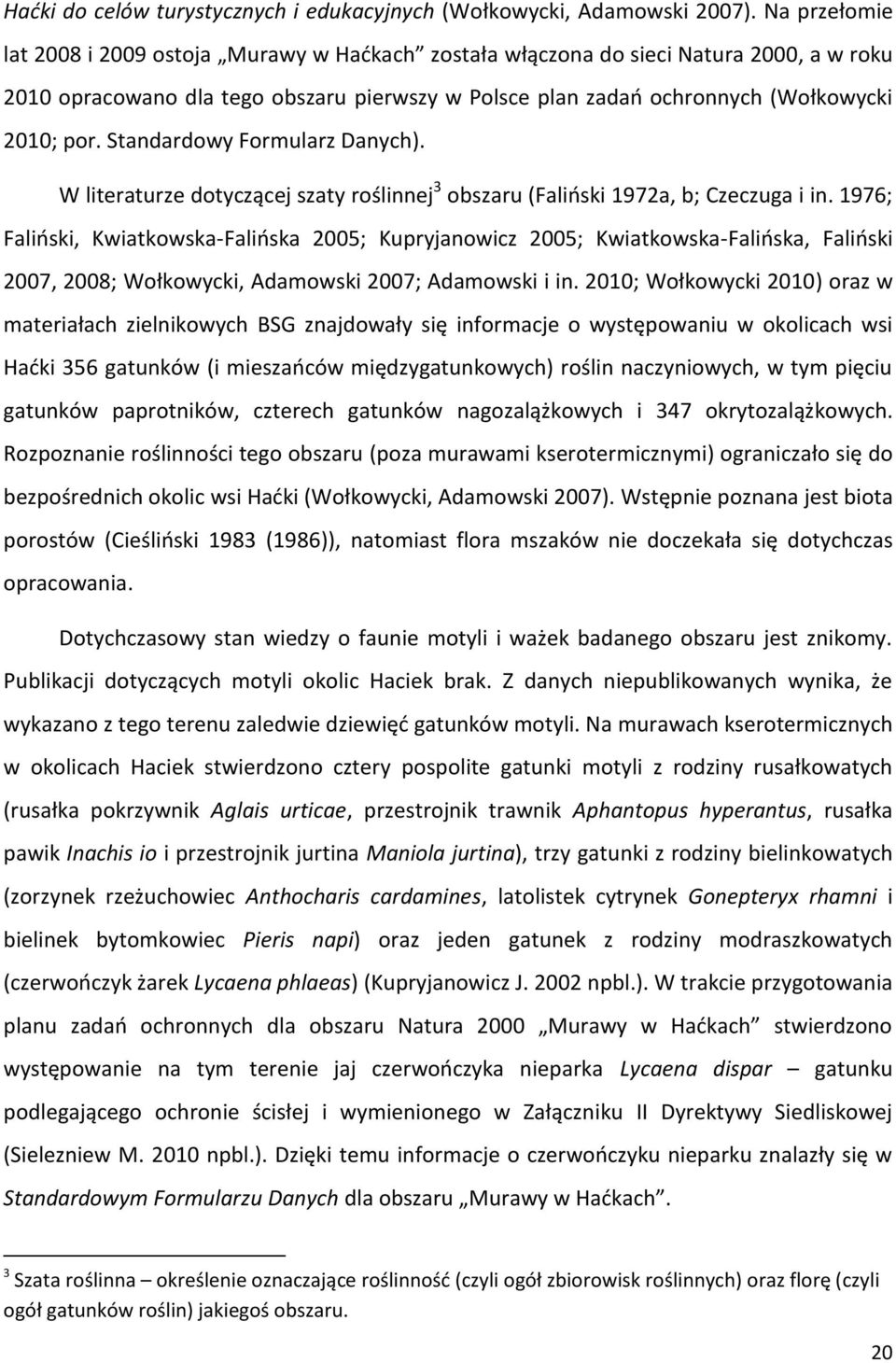 Standardowy Formularz Danych). W literaturze dotyczącej szaty roślinnej 3 obszaru (Faliński 1972a, b; Czeczuga i in.