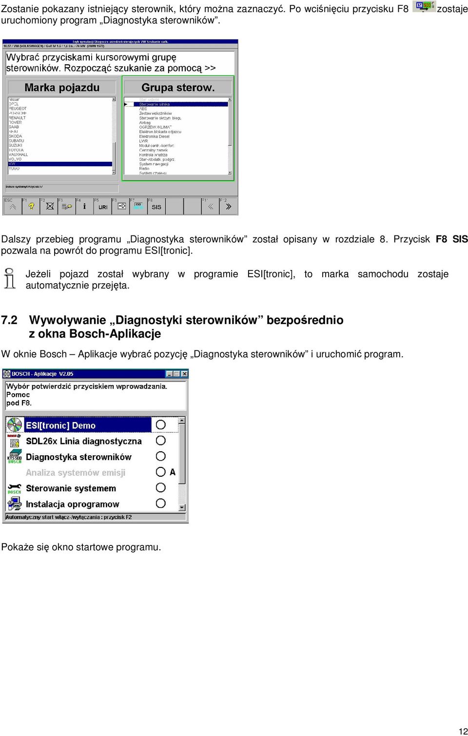 Przycisk F8 SIS pozwala na powrót do programu ESI[tronic].