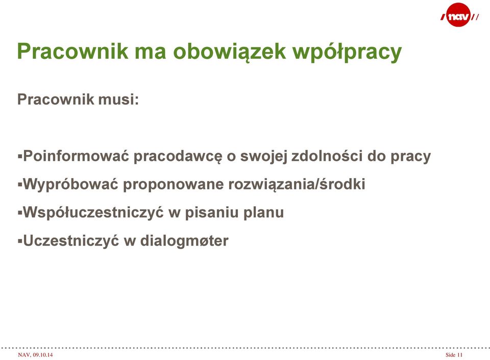 Wypróbować proponowane rozwiązania/środki