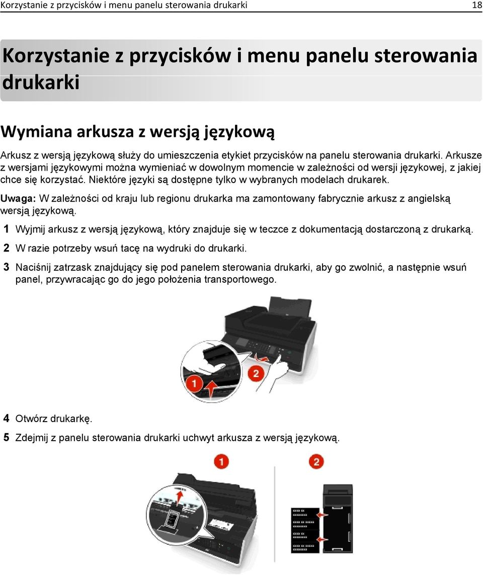 Niektóre języki są dostępne tylko w wybranych modelach drukarek. Uwaga: W zależności od kraju lub regionu drukarka ma zamontowany fabrycznie arkusz z angielską wersją językową.