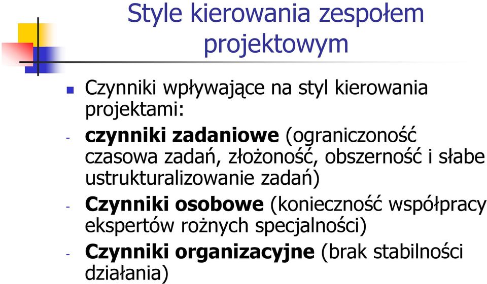 obszerność i słabe ustrukturalizowanie zadań) - Czynniki osobowe (konieczność