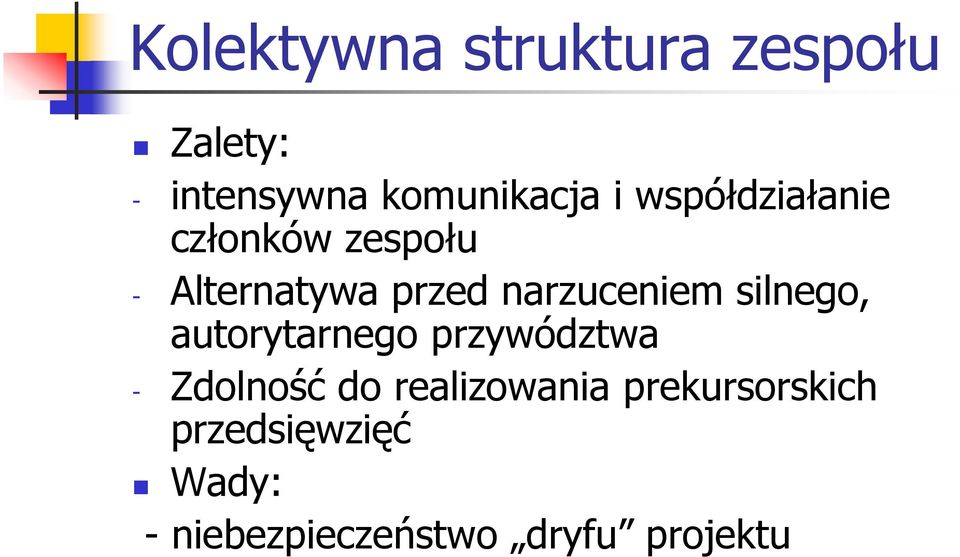 silnego, autorytarnego przywództwa - Zdolność do realizowania