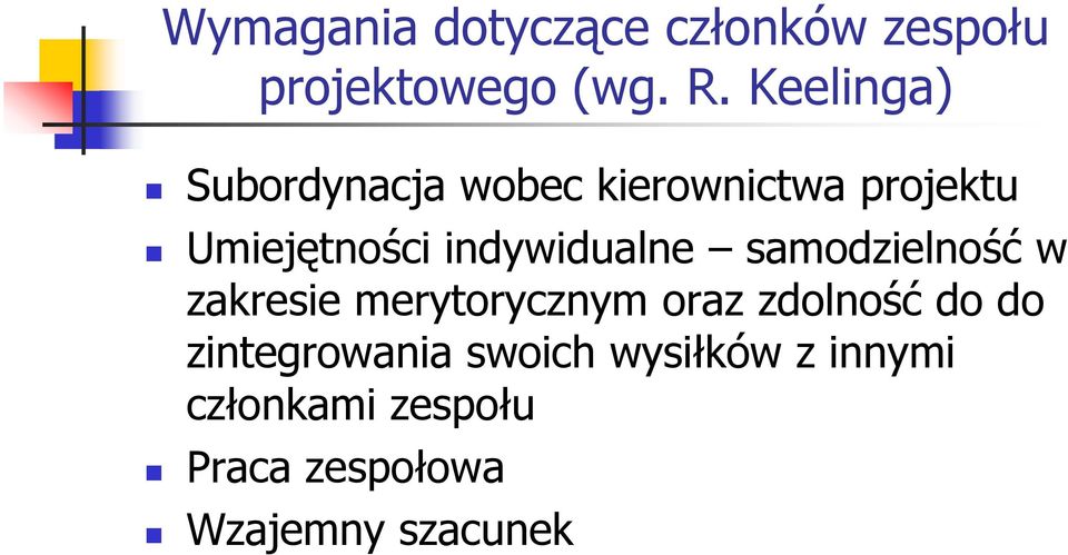 indywidualne samodzielność w zakresie merytorycznym oraz zdolność do