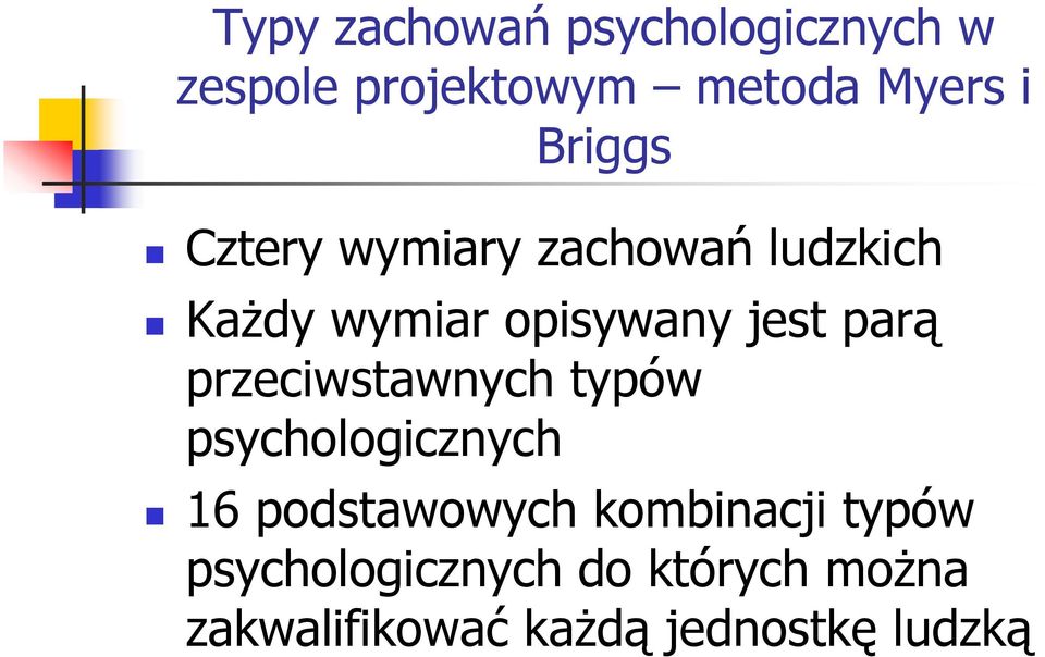 parą przeciwstawnych typów psychologicznych 16 podstawowych kombinacji