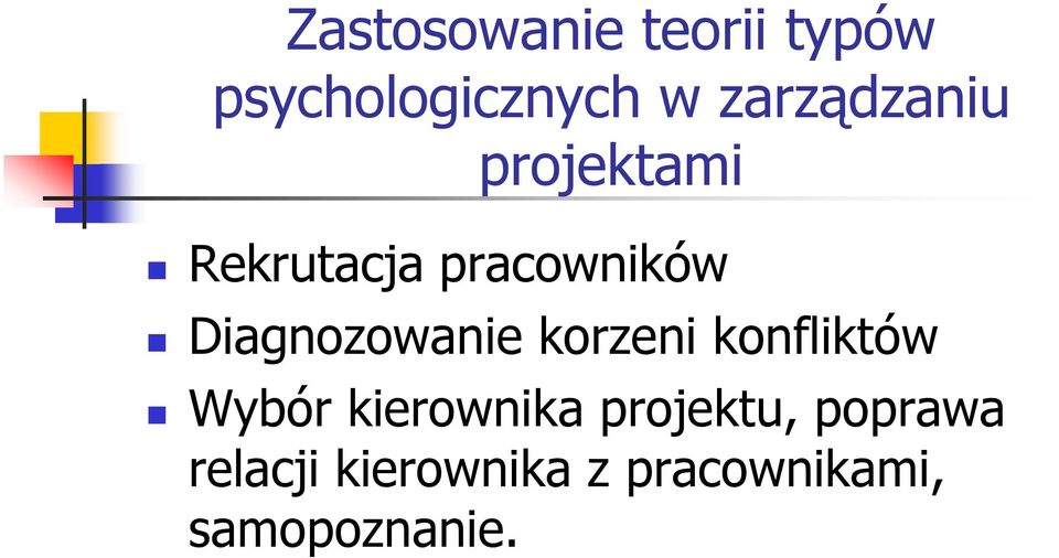 Diagnozowanie korzeni konfliktów Wybór kierownika